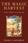 The Magic Harvest : Food, Folkore and Society - Book