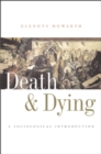 Death and Dying : A Sociological Introduction - Book