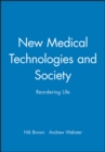 New Medical Technologies and Society : Reordering Life - Book
