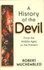 A History of the Devil : From the Middle Ages to the Present - Book
