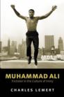 Muhammad Ali : Trickster in the Culture of Irony - Book