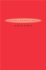 Against Management : Organization in the Age of Managerialism - Book
