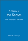 A History of the Senses : From Antiquity to Cyberspace - Book