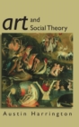 Art and Social Theory : Sociological Arguments in Aesthetics - Book