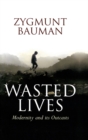 Wasted Lives : Modernity and Its Outcasts - Book
