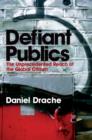 Defiant Publics : The Unprecedented Reach of the Global Citizen - Book