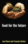 Food for the Future : Agriculture for a Global Age - Book