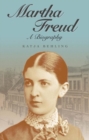 Martha Freud : A Biography - Book