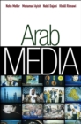 Arab Media : Globalization and Emerging Media Industries - eBook