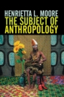 The Subject of Anthropology : Gender, Symbolism and Psychoanalysis - eBook