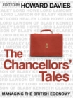 The Chancellors' Tales : Managing the British Economy - Book