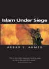 Islam Under Siege : Living Dangerously in a Post- Honor World - eBook