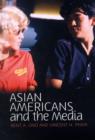 Asian Americans and the Media : Media and Minorities - Book
