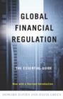 Global Financial Regulation : The Essential Guide (Now with a Revised Introduction) - Book