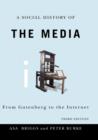 A Social History of the Media : From Gutenberg to the Internet - Book