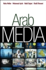 Arab Media : Globalization and Emerging Media Industries - Book