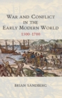 War and Conflict in the Early Modern World : 1500 - 1700 - Book