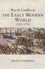War and Conflict in the Early Modern World : 1500 - 1700 - Book