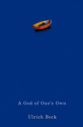 A God of One's Own : Religion's Capacity for Peace and Potential for Violence - Book