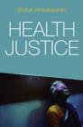 Health Justice : An Argument from the Capabilities Approach - Book