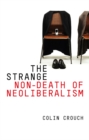 The Strange Non-death of Neo-liberalism - Book