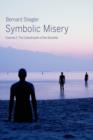 Symbolic Misery, Volume 2 : The Catastrophe of the Sensible - Book