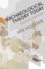 Archaeological Theory Today - Book
