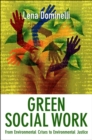 Green Social Work : From Environmental Crises to Environmental Justice - Book