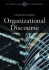 Organizational Discourse : Communication and Constitution - Book