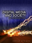 Digital Media and Society : An Introduction - Book