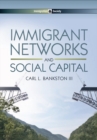 Immigrant Networks and Social Capital - Book