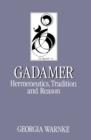 Gadamer : Hermeneutics, Tradition and Reason - eBook
