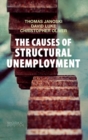 The Causes of Structural Unemployment : Four Factors that Keep People from the Jobs they Deserve - Book