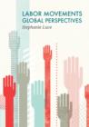 Labor Movements : Global Perspectives - Book