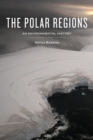 The Polar Regions : An Environmental History - Book