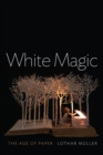 White Magic : The Age of Paper - Book