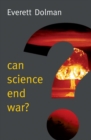 Can Science End War? - eBook