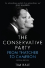 The Conservative Party : From Thatcher to Cameron - eBook