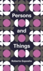 Persons and Things : From the Body's Point of View - Book