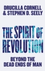 The Spirit of Revolution : Beyond the Dead Ends of Man - eBook