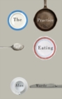 The Practice of Eating - Book