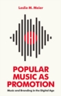 Popular Music as Promotion : Music and Branding in the Digital Age - eBook