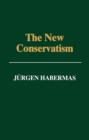 The New Conservatism : Cultural Criticism and the Historian's Debate - eBook