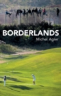Borderlands : Towards an Anthropology of the Cosmopolitan Condition - Book