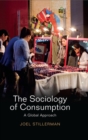 The Sociology of Consumption : A Global Approach - eBook