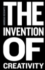 The Invention of Creativity : Modern Society and the Culture of the New - eBook