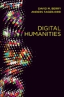 Digital Humanities : Knowledge and Critique in a Digital Age - Book