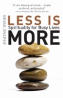 Less is More : Spirituality for Busy Lives - Book