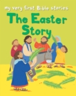 The Easter Story : My Very First Bible Stories - eBook