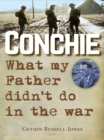 Conchie : What my Father didn't do in the war - eBook